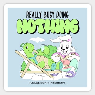 Busy Doing Nothing - Chilling Hanging out Relax Sticker